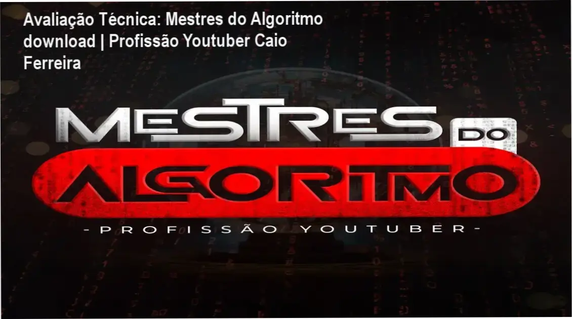 Guia explicativo sobre o produto digital Mestres do Algoritmo download | Profissão Youtuber Caio Ferreira