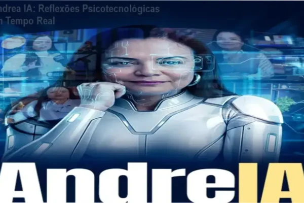 Andrea IA: Reflexões Psicotecnológicas em Tempo Real