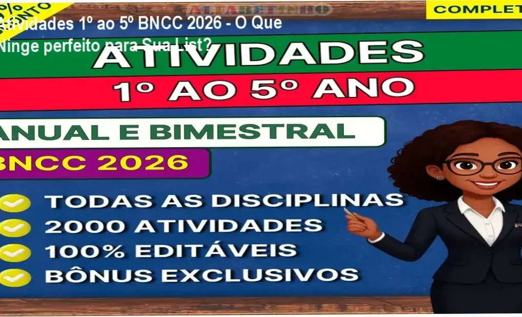 Pacote completo de Atividades para 1º ao 5º BNCC 2026 - bastidores de criação e benefícios para professores