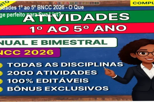 Atividades 1º ao 5º BNCC 2026 – O Que Ninge perfeito para Sua List?