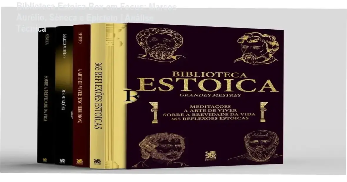 Biblioteca Estoica Box com 4 livros de Grandes Mestres Filósofos - Marco Aurélio, Séneca e Epicteto