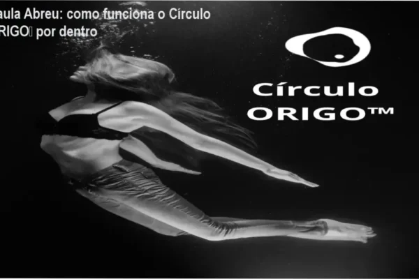 Paula Abreu: como funciona o Círculo ORIGO™ por dentro