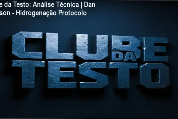 Clube da Testo: Análise Técnica | Dan Harrison – Hidrogenação Protocolo