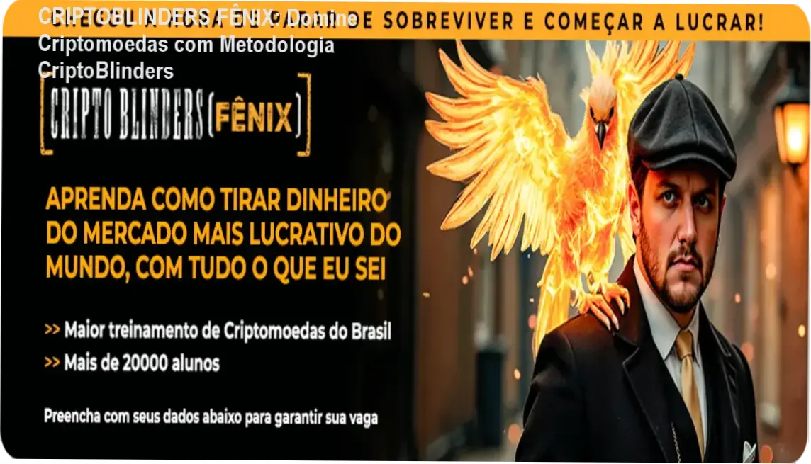 CRIPTOBLINDERS FÊNIX: Domine Criptomoedas com Metodologia CriptoBlinders 2 https://cursoss.com.br/formula-enriquecendo-online-viiip-analitye-completa-como-funciona-e-como-vender-online/ CRIPTOBLINDERS FÊNIX Aprofundando nos Segredos do Curso CriptoBlinders por Augusto Backes