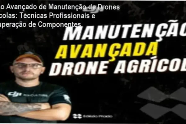 Curso Avançado de Manutenção de Drones Agrícolas: Reparação de placas, motores e baterias em drones DJI