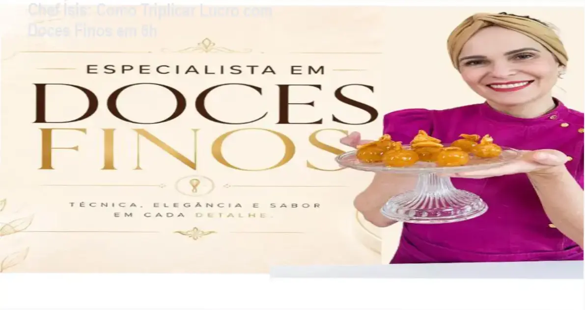 Curso Chef Ísis de Doces Finos por dentro mostrando bastidores e funcionamento