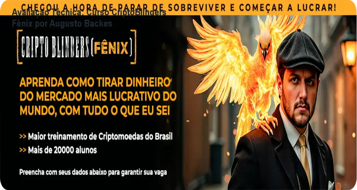 Avaliação Técnica: Curso CriptoBlinders Fênix por Augusto Backes 2 https://cursoss.com.br/guia-definitivo-metaleitura-renato-alves/ Curso CriptoBlinders Fênix por Augusto Backes: conteúdo interno e metodologia exclusiva