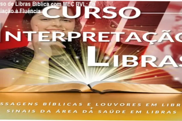 Curso de Libras Bíblica com MEC BVL: Da Iniciação à Fluência