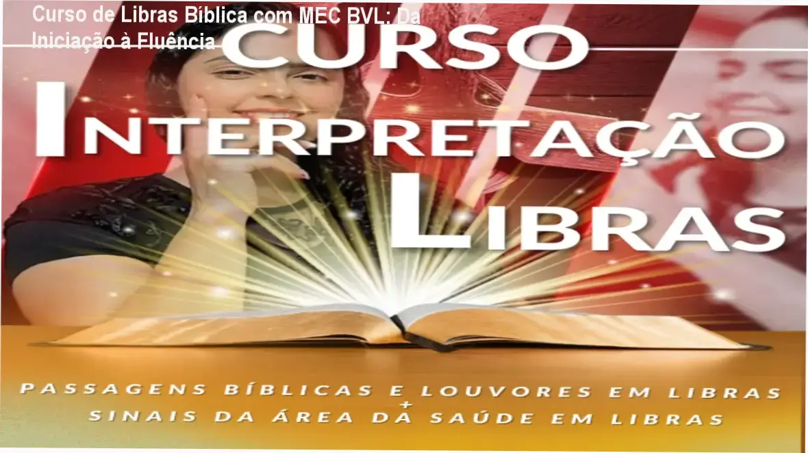 Curso de Libras Bíblica com MEC BVL - Bastidores e metodologia