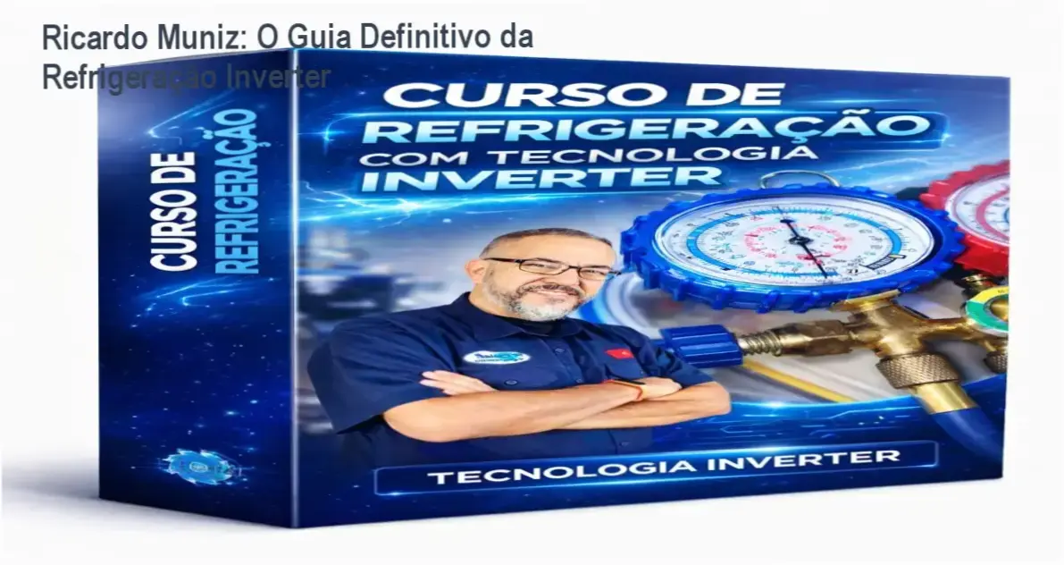 Ricardo Muniz: O Guia Definitivo da Refrigeração Inverter 1 https://cursoss.com.br/curso-refrigeracao-inverter-ricardo-muniz-analise/ Curso de refrigeração com tecnologia inverter de Ricardo Muniz em ambiente de prática técnica