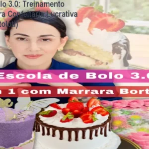 Escola de Bolo 3.0: Treinamento Completo para Confeitaria Lucrativa (Marrara Bortoloti)