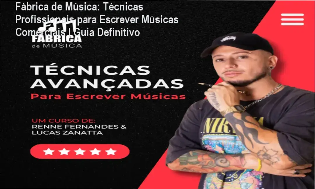 Fábrica de Música: Técnicas Profissionais para Escrever Músicas Comerciais | Guia Definitivo 5 https://cursoss.com.br/guia-definitivo-dominar-orgasmo-feminino-beijo-eros/ Fábrica de Música com Renne Fernandes demonstrando técnicas profissionais de composição musical em estúdio