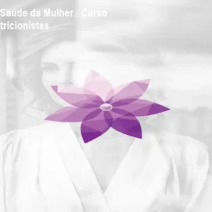 Formação em Saúde da Mulher – Curso online para nutricionistas