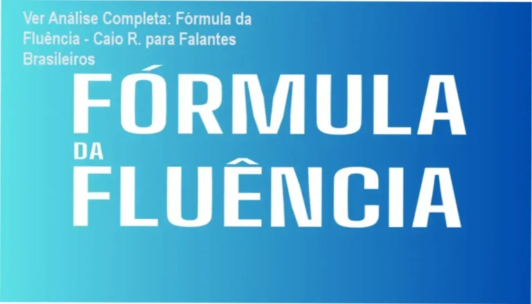 Análise interna do Fórmula da Fluência de Caio R., método prático para falantes brasileiros aprenderem inglês