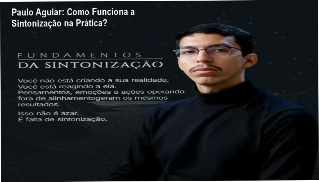 Fundamentos da Sintonização Paulo Aguiar bastidores e funcionamento interno do método