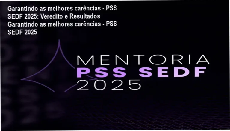 Garantindo as melhores carências - PSS SEDF 2025: bastidores, materiais e certificação