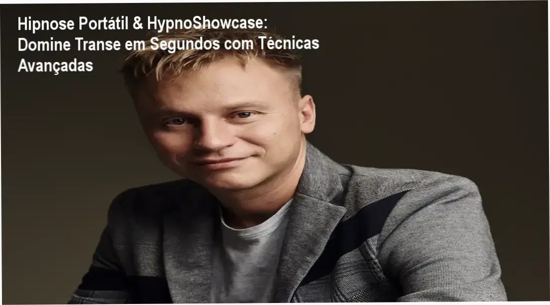 Curso Hipnose Portátil com Michał Cieślakowski: bastidores da técnica revolucionária
