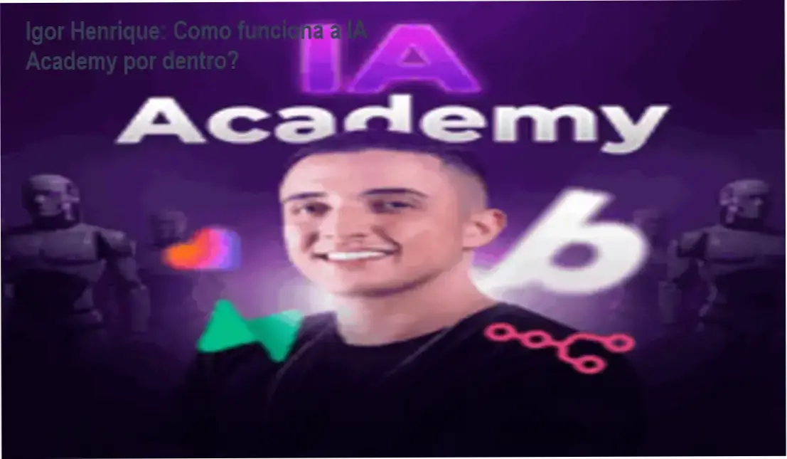 IA Academy Igor Henrique bastidores e funcionamento interno da formação