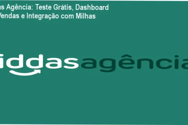 Iddas Agência: Teste Grátis, Dashboard de Vendas e Integração com Milhas