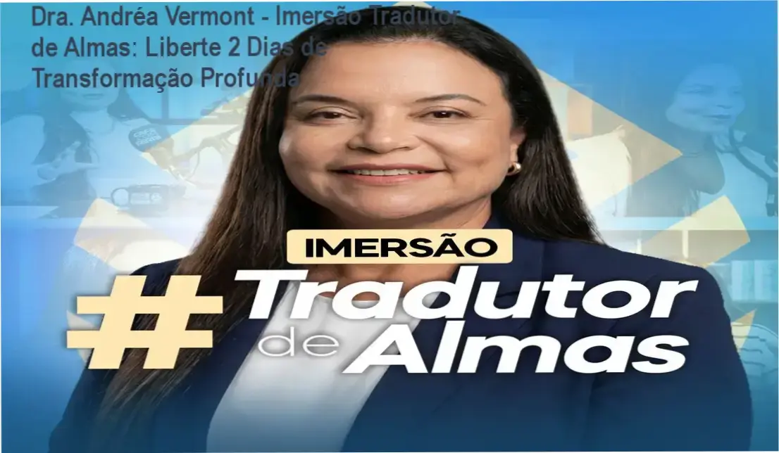 Imersão Tradutor de Almas da Dra. Andréa Vermont com bastidores do método de cura emocional