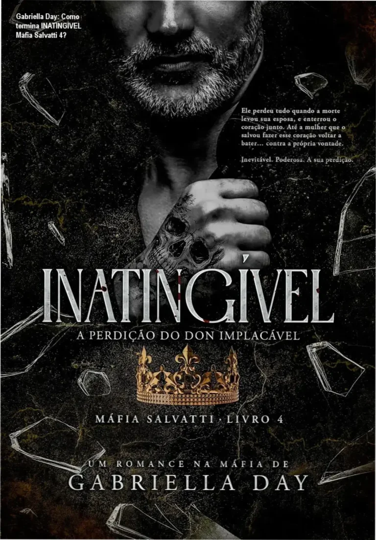 INATINGÍVEL Máfia Salvatti Livro 4 Gabriella Day bastidores e visão interna da trama