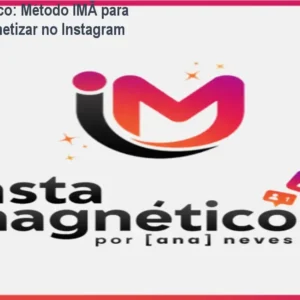 Insta Magnético: Método IMÃ para Crescer e Monetizar no Instagram