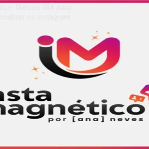 Insta Magnético: Método IMÃ para Crescer e Monetizar no Instagram