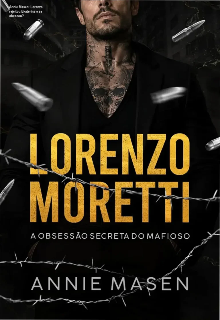 Lorenzo Moretti Annie Masen bastidores da obsessão mafiosa e casamento arranjado