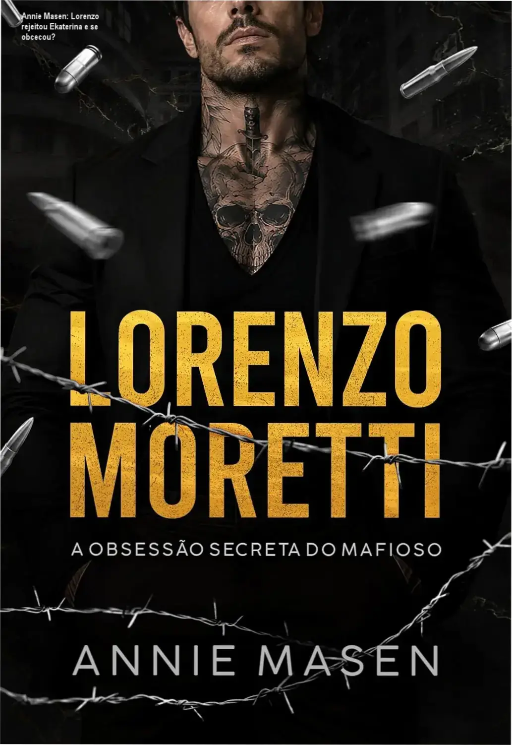Annie Masen: Lorenzo rejeitou Ekaterina e se obcecou? 1 https://cursoss.com.br/annie-masen-lorenzo-rejeitou-ekaterina-obcecou/ Lorenzo Moretti Annie Masen bastidores da obsessão mafiosa e casamento arranjado