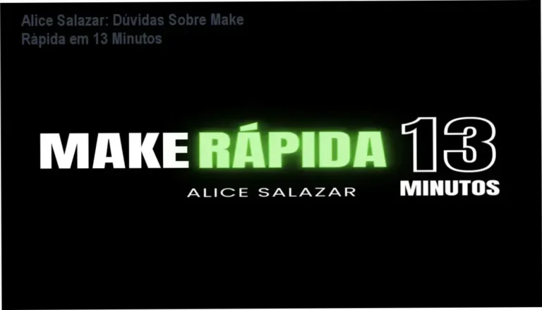 Make Rápida em 13 Minutos com Alice Salazar bastidores e funcionamento interno