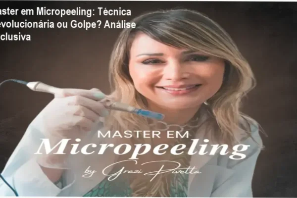 Master em Micropeeling: Técnica Revolucionária ou Golpe? Análise Exclusiva