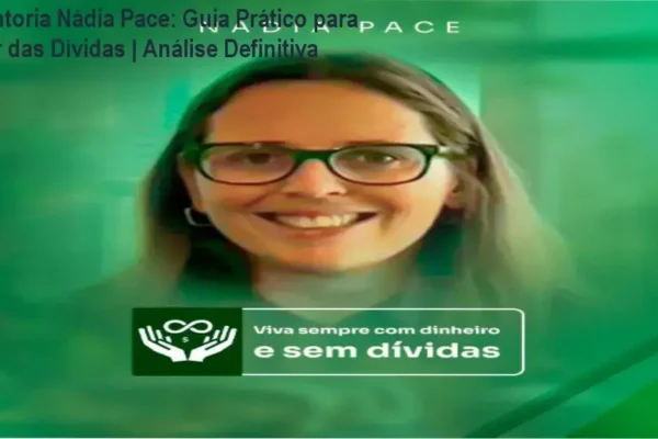 Mentoria Nádia Pace: Guia Prático para Sair das Dívidas | Análise Definitiva