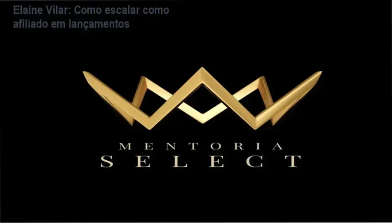 Mentoria SELECT Elaine Vilar bastidores e funcionamento interno do programa