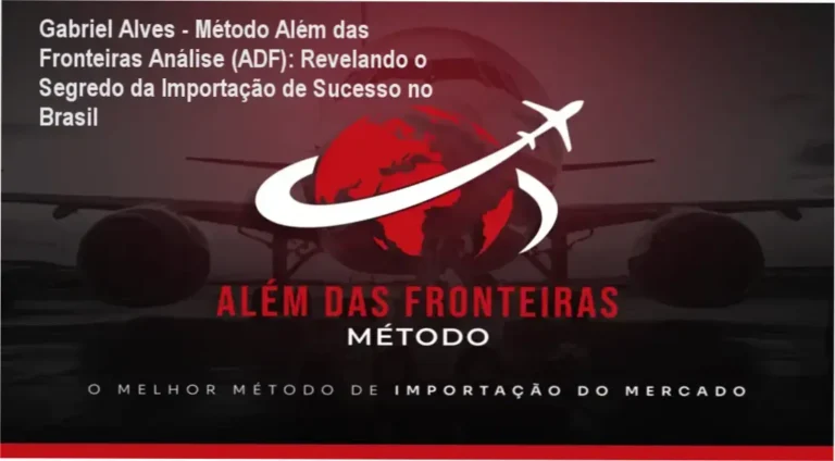 Análise Técnica do Método Além das Fronteiras Gabriel Alves com Bastidores