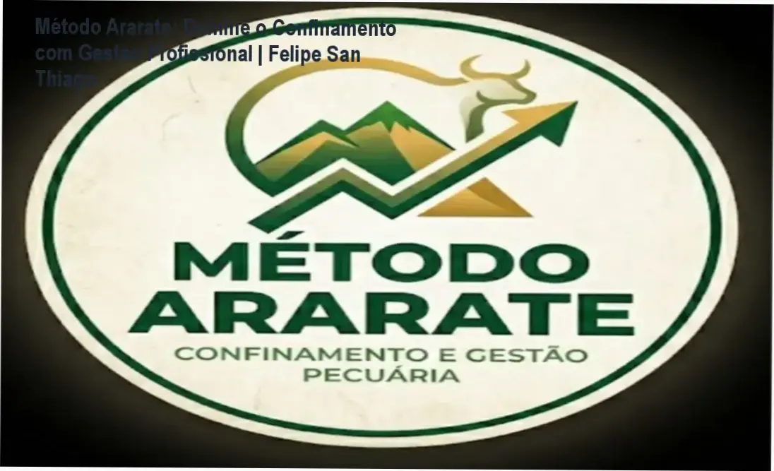 Método Ararate: Domine o Confinamento com Gestão Profissional | Felipe San Thiago 2 https://cursoss.com.br/por-lygia-k-yak-desbrave-turco-curso-introducao-a-lingua-turca/ Método Ararate com Felipe San Thiago revelando estratégias de gestão profissional no confinamento bovino