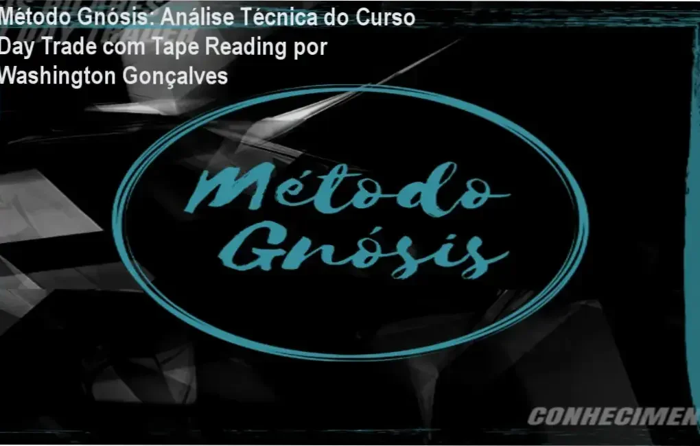 Método Gnósis - Análise Técnica com Foco em Day Trade e Tape Reading