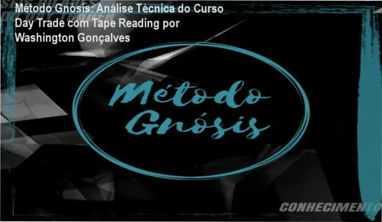Método Gnósis - Análise Técnica com Foco em Day Trade e Tape Reading