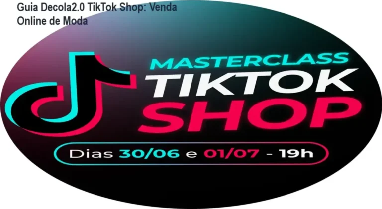 Método TikTok Shop para Lojas Decola 2.0 - Treinamento de vendas online para lojistas de moda