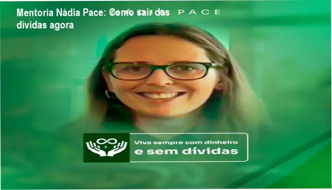 Mentoria Nádia Pace: Como sair das dívidas agora 1 https://cursoss.com.br/nadia-pace-mentoria-como-sair-das-dividas/ Nádia Pace explicando estratégias de renegociação de dívidas em sua mentoria financeira