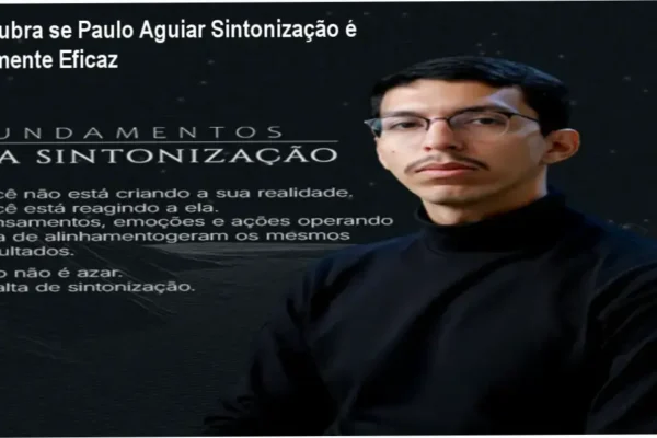 Descubra se Paulo Aguiar Sintonização é Realmente Eficaz