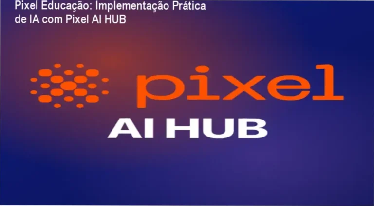Pixel AI HUB de Pixel Educação: Explorando o Funcionamento e a Experiência do Usuário no Programa