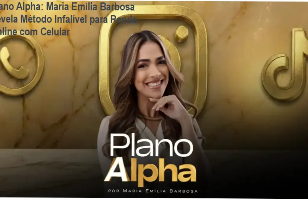 Plano Alpha - Maria Emília Barbosa: funcionamento do curso e bastidores do treinamento de renda digital com celular