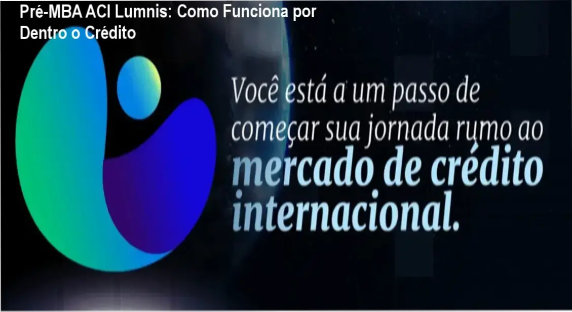 Pré-MBA ACI Lumnis: Como Funciona por Dentro o Crédito 1 https://cursoss.com.br/pre-mba-aci-lumnis-como-funciona-por-dentro/ Pré-MBA ACI Lumnis Global bastidores e funcionamento interno do curso