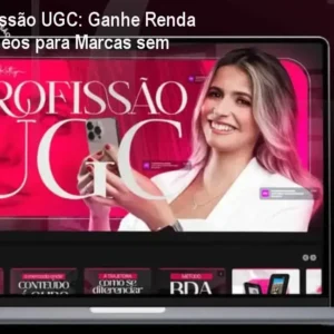 Curso Profissão UGC: Ganhe Renda Criando Vídeos para Marcas sem Seguidores
