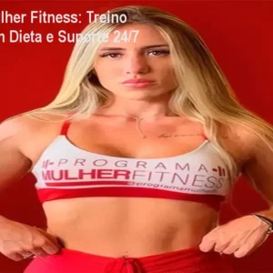 Programa Mulher Fitness: Treino Feminino com Dieta e Suporte 24/7