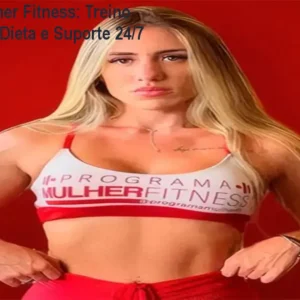 Programa Mulher Fitness: Treino Feminino com Dieta e Suporte 24/7