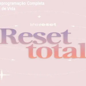 Reset Total – Reprogramação Completa para Bloqueios de Vida