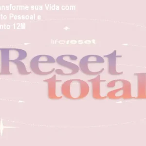 Reset Total: Transforme sua Vida com Desenvolvimento Pessoal e Acompanhamento 12M