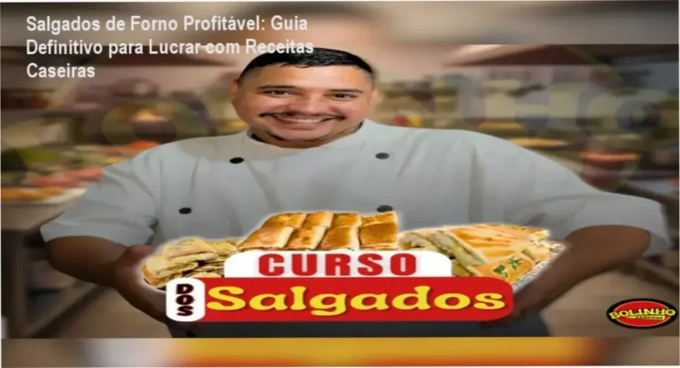 Salgados de Forno + Benefícios: Bastidores do Curso com Estratégias de Lucro
