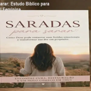 Saradas para Sarar: Estudo Bíblico para Cura Emocional Feminina